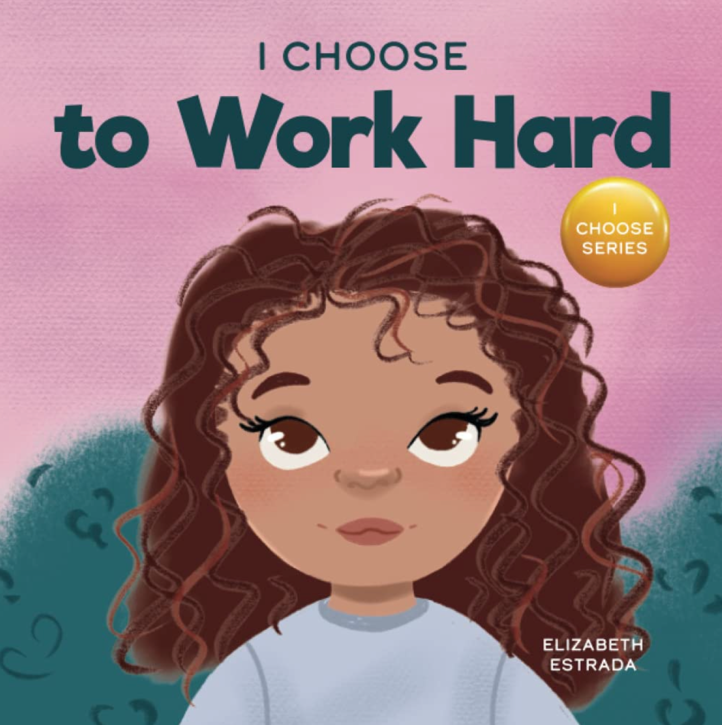 I Choose to Work Hard Paperback Book